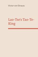 Lao-Tse's Tao-Te-King af Victor von Strauss