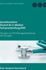 Sprachbausteine Deutsch B2-C1 Medizin Fachsprachprufung (FSP) af Rosa von Trautheim