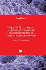 Diagnosis, Screening and Treatment of Abdominal, Thoracoabdominal and Thoracic Aortic Aneurysms af Reinhart Grundmann