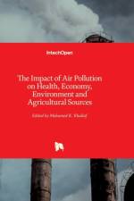 The Impact of Air Pollution on Health, Economy, Environment and Agricultural Sources af MOHAMED KHALLAF
