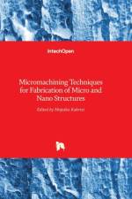 Micromachining Techniques for Fabrication of Micro and Nano Structures af MOJTABA KAHRIZI