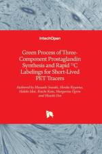 Green Process of Three-Component Prostaglandin Synthesis and Rapid 11C Labelings for Short-Lived PET Tracers af Masaaki Suzuki