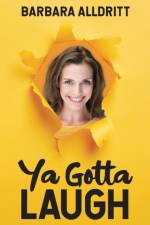 Ya Gotta Laugh af Barbara Alldritt
