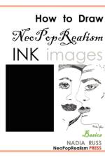 How to Draw NeoPopRealism Ink Images af Neopoprealism Press
