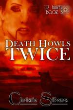Death Howls Twice (Liz Baker, Book 5) af Christie Silvers