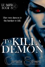 To Kill a Demon (Liz Baker, book 6) af Christie Silvers