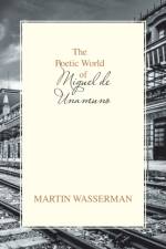 Poetic World of Miguel De Unamuno af Martin Wasserman