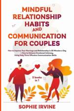 Mindful Relationship Habits and Communication for Couples af Sophie Irvine