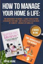 How to Manage Your Home & Life af Sophie Irvine