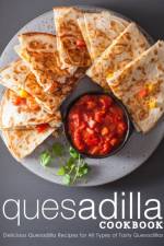 Quesadilla Cookbook af Booksumo Press