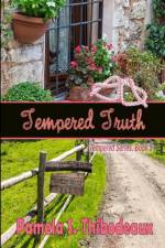 Tempered Truth af Pamela S Thibodeaux