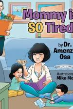 Mommy is SO Tired af Dr Amenze Osa