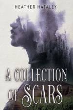 A Collection of Scars af Heather Hataley