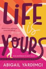Life Is Yours af Abigail Yardimci