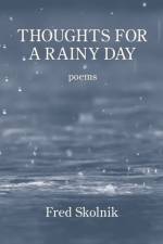Thoughts for a Rainy Day af Fred Skolnik