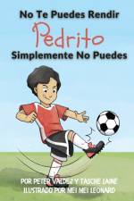 No Te Puedes Rendir Pedrito Simplemente No Puedes