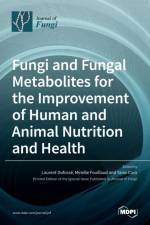 Fungi and Fungal Metabolites for the Improvement of Human and Animal Nutrition and Health af LAURENT DUFOSS E