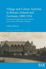 Village and Colony Asylums in Britain, Ireland and Germany, 1880-1914 af Gillian Allmond