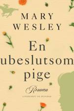 En ubeslutsom pige af Mary Wesley