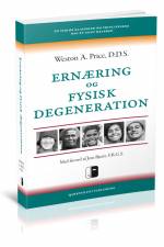 Ernæring og fysisk degeneration af Weston A. Price