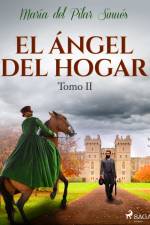 El ángel del hogar. Tomo II af María del Pilar Sinués