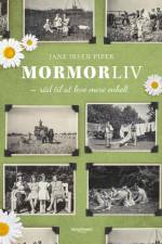 Mormorliv af Jane Ibsen Piper