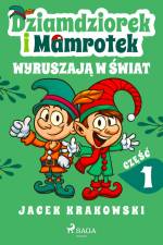 Dziamdziorek i Mamrotek wyruszają w świat