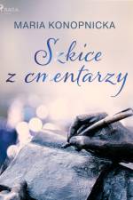 Szkice z cmentarzy af Maria Konopnicka