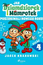 Jak Dziamdziorek i Mamrotek poszukiwali Nowego Roku af Jacek Krakowski