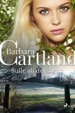 Sulle ali del sogno (La collezione eterna di Barbara Cartland 21)
