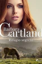Rifugio segreto (La collezione eterna di Barbara Cartland 10) af Barbara Cartland