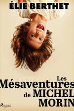 Les Mésaventures de Michel Morin af Élie Berthet