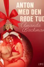 22. december: Anton med den røde tud – en erotisk julekalender af Amanda Backman