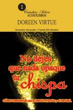 No dejes que nada opaque tu chispa af Doreen Virtue