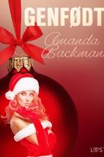8. december: Genfødt – en erotisk julekalender af Amanda Backman