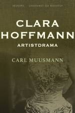 Clara Hoffmann: Artistdrama af Carl Muusmann
