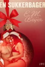 3. december: En sukkerbager – en erotisk julekalender af E. M. Beijer