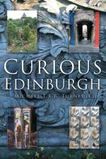 Curious Edinburgh af Michael T R B Turnbull
