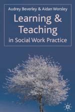 Learning and Teaching in Social Work Practice af Audrey Beverley