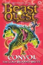 Beast Quest: Convol the Cold-blooded Brute af Adam Blade