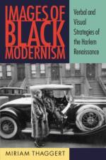 Images of Black Modernism af Miriam Thaggert