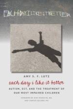 Each Day I Like It Better af Amy S. F. Lutz