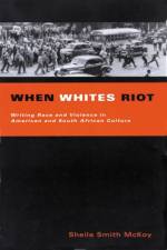 When Whites Riot af Sheila Smith McKoy