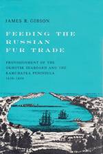 Feeding the Russian Fur Trade af James R. Gibson