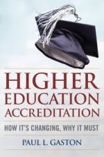 Higher Education Accreditation af Paul L. Gaston