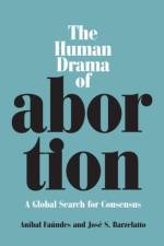 The Human Drama of Abortion af Anibal Faundes