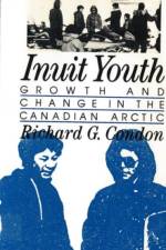 Inuit Youth af Richard G. Condon