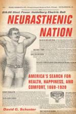 Neurasthenic Nation af David G Schuster