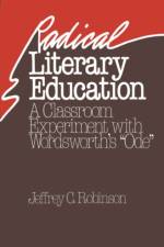 Radical Literary Education af Jeffrey C. Robinson