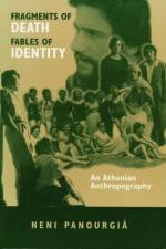 Fragments of Death, Fables of Identity af Neni Panourgia